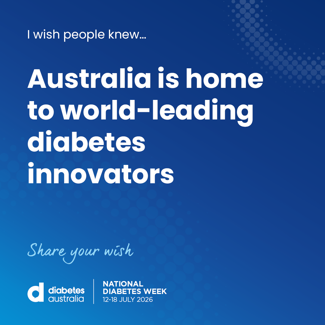Poster announcing National Diabetes Week: 'Australia is home to world-leading diabetes innovators' with a 'Share your wish' prompt and diabetes australia branding.